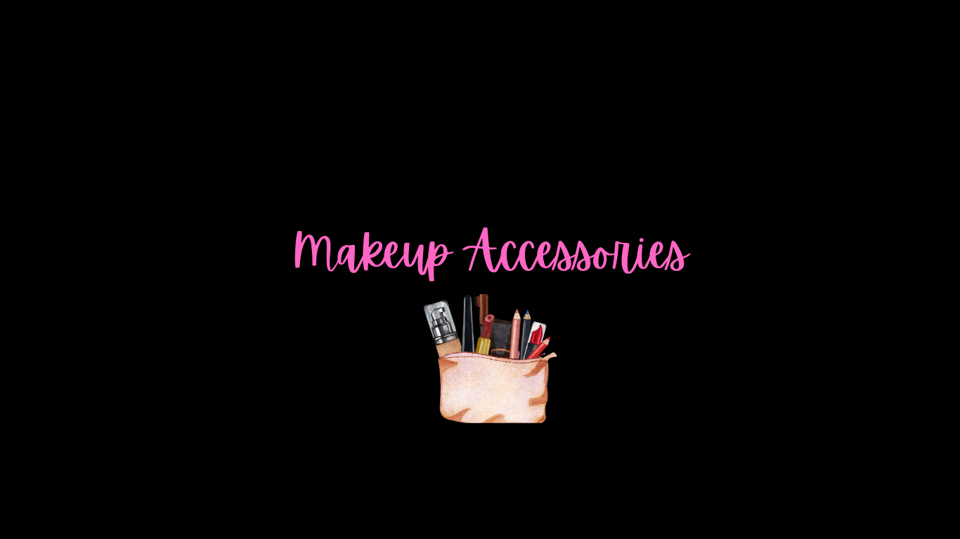 Make Up Accessories